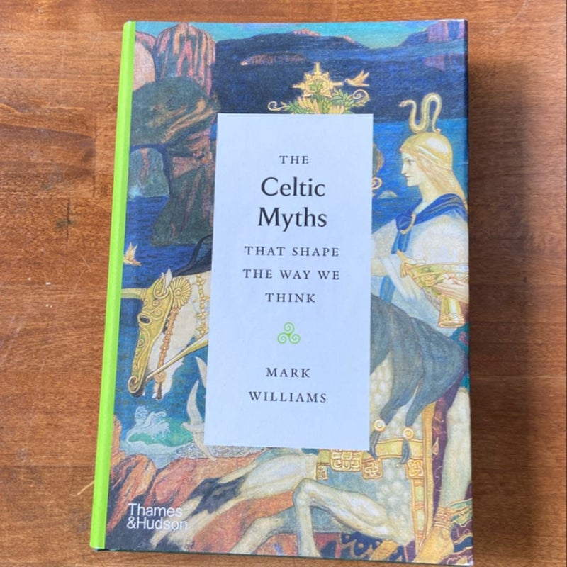 The Celtic Myths That Shape the Way We Think