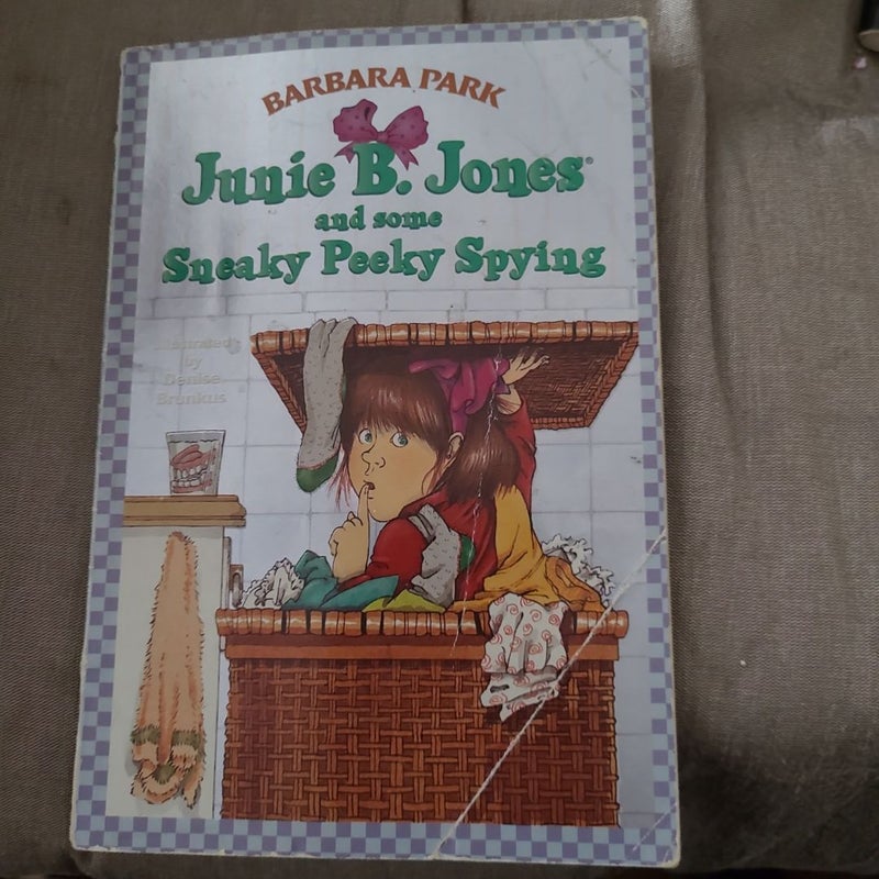 Junie B. Jones #4: Junie B. Jones and Some Sneaky Peeky Spying