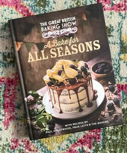 The Great British Baking Show: a Bake for All Seasons