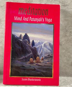 Meditation, Mind and Patanjali's Yoga
