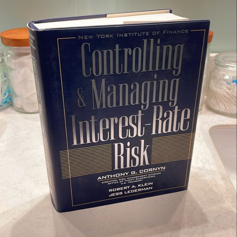 Controlling and Managing Interest Rate Risk