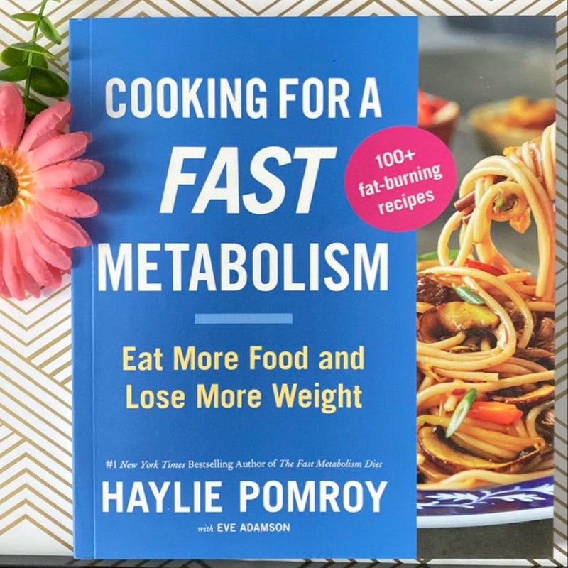 Cooking for a Fast Metabolism