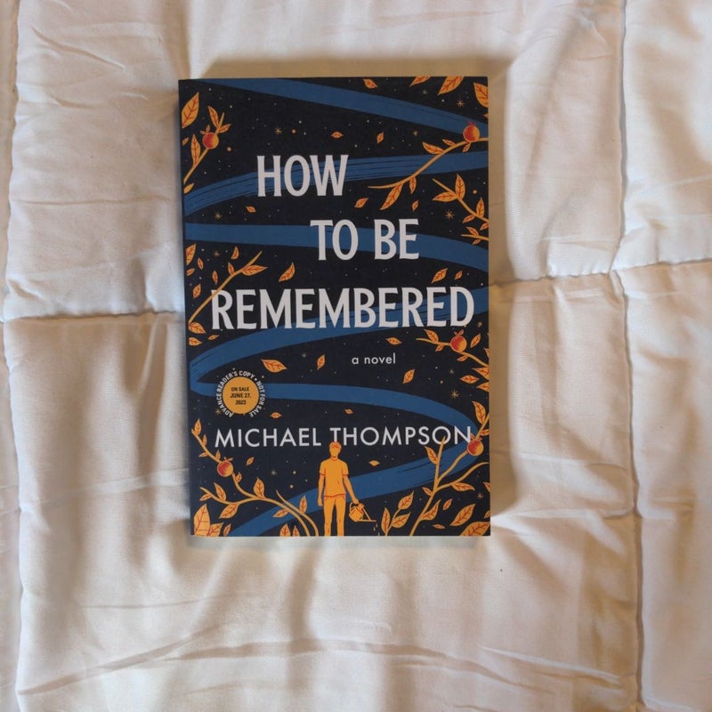 How to Be Remembered