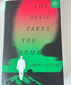 The Devil Takes You Home