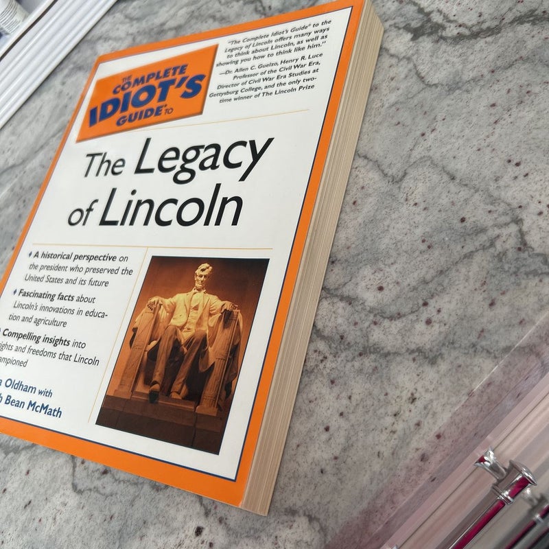 The Complete Idiot's Guide to the Legacy of Lincoln