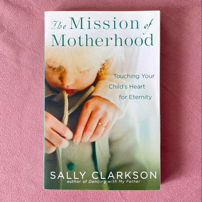 The Mission of Motherhood