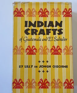 Indian Crafts of Guatemala and El Salvador