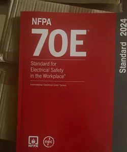 NFPA 70E®, Standard for Electrical Safety in the Workplace®