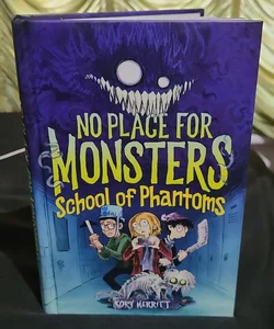 School of Phantoms (No Place For Monsters)