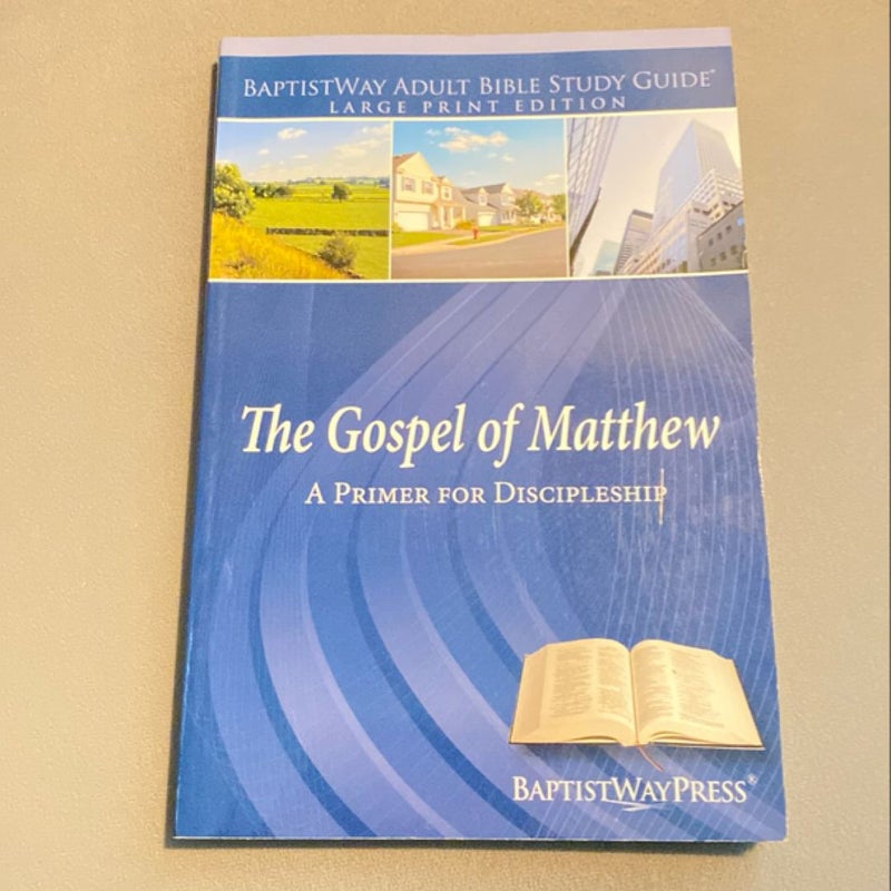 The Gospel of Matthew--Large Print Adult Bible Study Guide