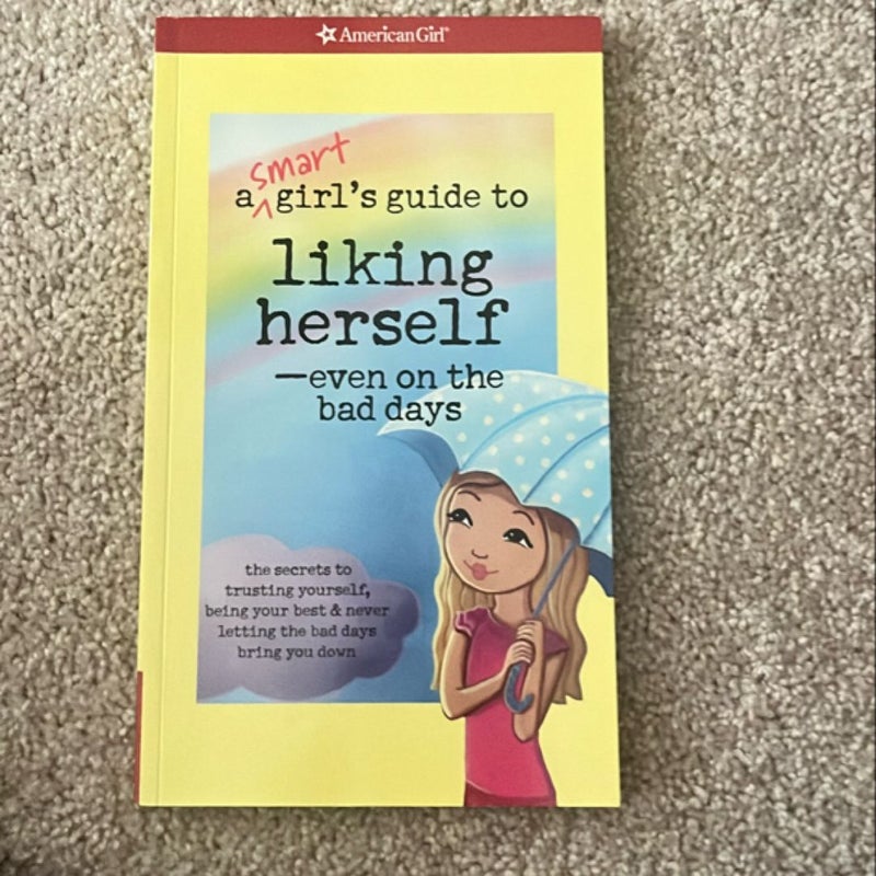 A Smart Girl's Guide to Liking Herself - Even on the Bad Days