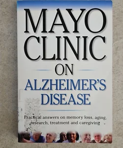 Mayo Clinic on Alzheimer's Disease*