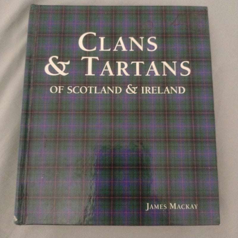 Clans and Tartans of Scotland and Ireland