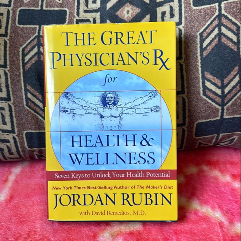 The Great Physician's Rx for Health and Wellness