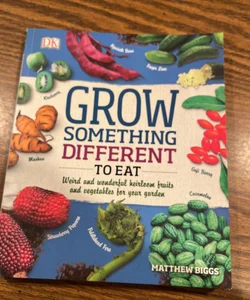 Grow Something Different to Eat