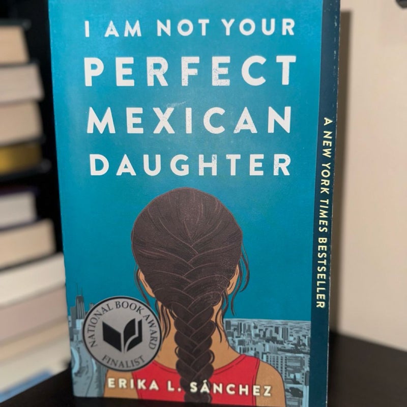 I Am Not Your Perfect Mexican Daughter