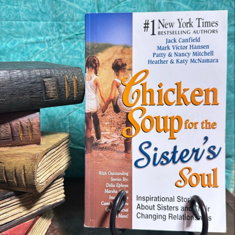 Chicken Soup for the Sister's Soul