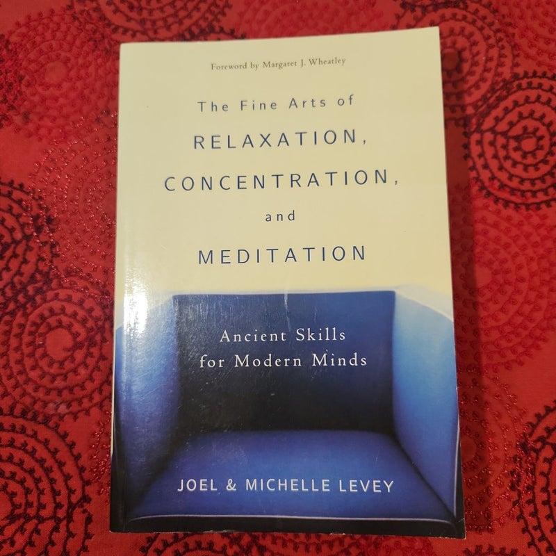 The Fine Arts of Relaxation, Concentration, and Meditation