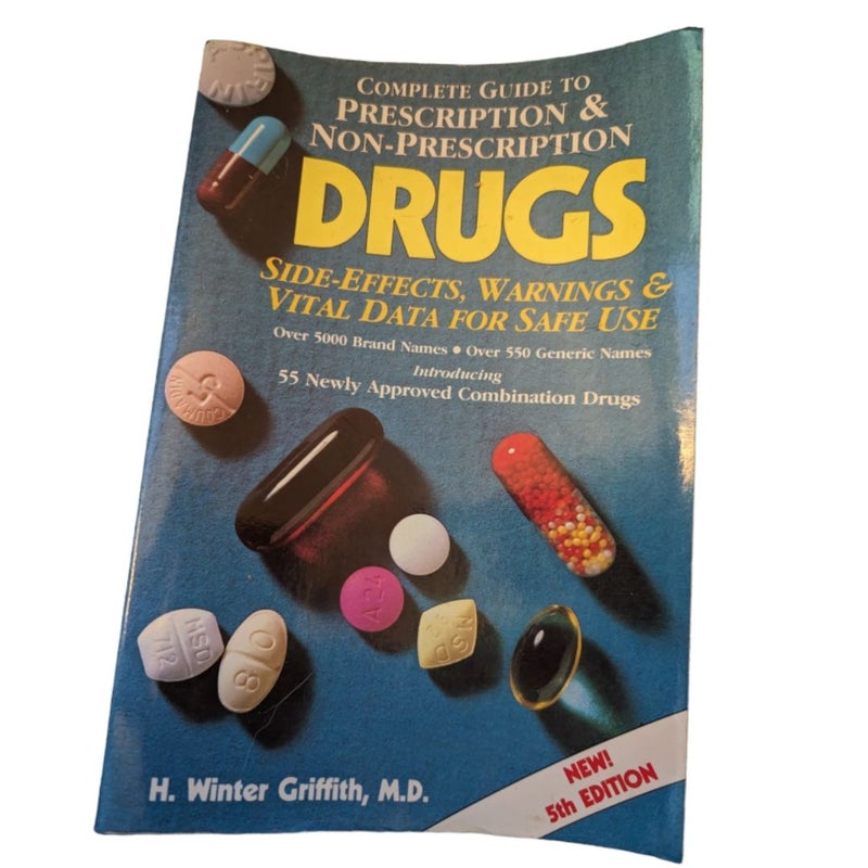 The Complete Guide to Prescription and Non-Prescription Drugs