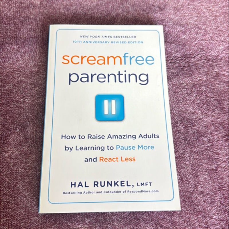 Screamfree Parenting, 10th Anniversary Revised Edition