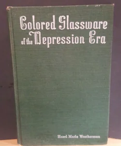 Colored Glassware of the Depression ERA