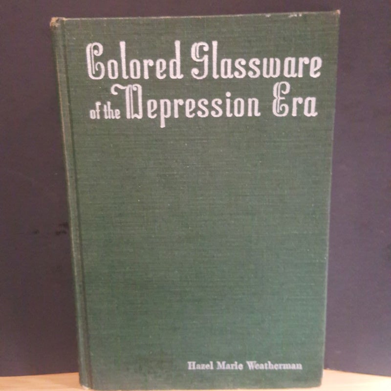 Colored Glassware of the Depression ERA