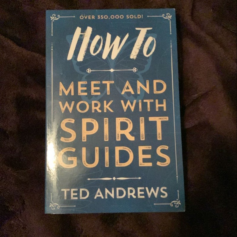 How to Meet and Work with Spirit Guides