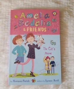 Amelia Bedelia and Friends #2: Amelia Bedelia and Friends the Cat's Meow