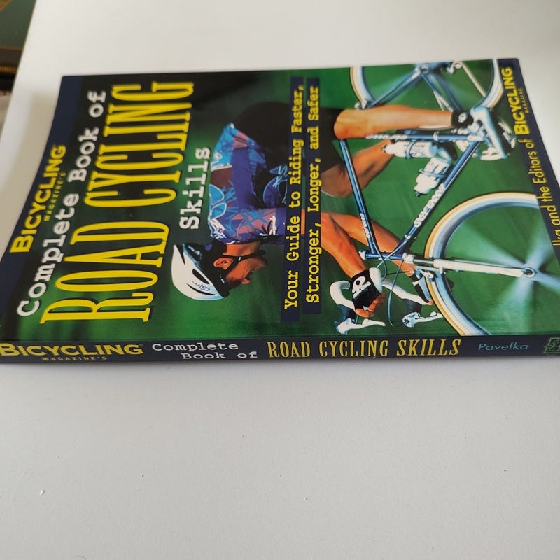 Bicycling Magazine's Complete Book of Road Cycling Skills