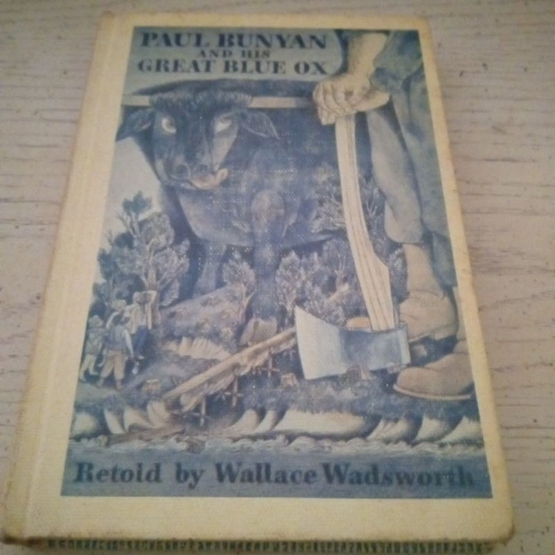 Paul Bunyan And His Great Blue OX 