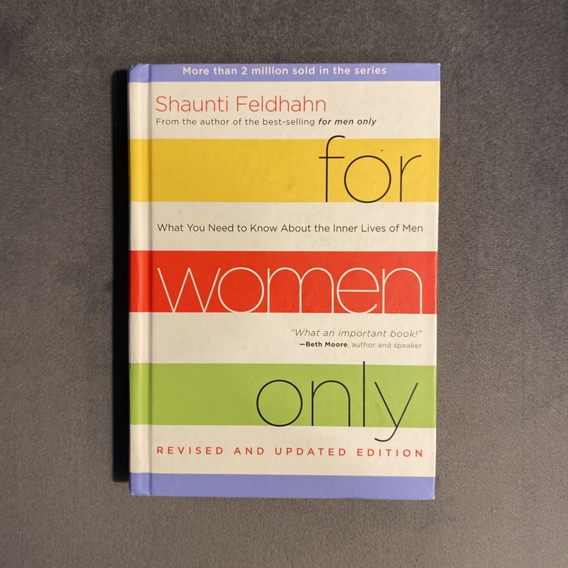 For Women Only, Revised and Updated Edition: What You Need to Know About  the Inner Lives of Men : Feldhahn, Shaunti, Feldhahn, Shaunti: :  Books