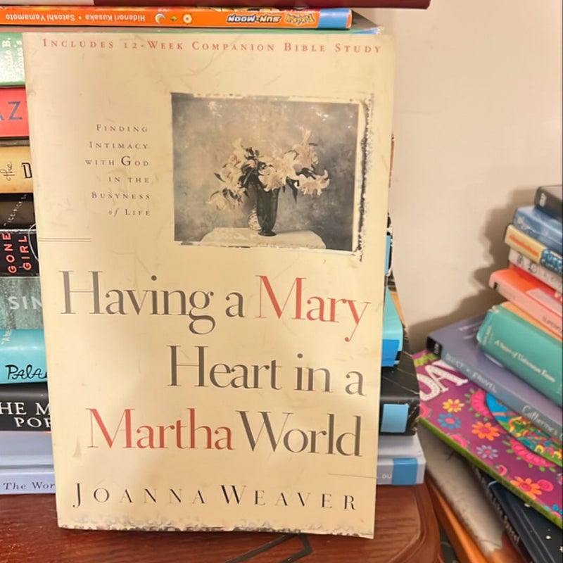 Having a Mary Heart in a Martha World