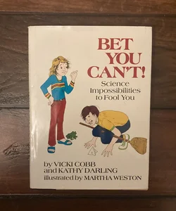 Bet You Can't!