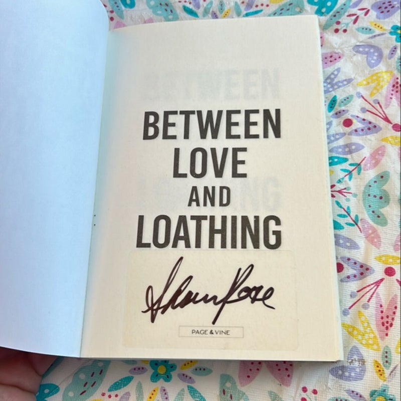 Between Love and Loathing *Signed*