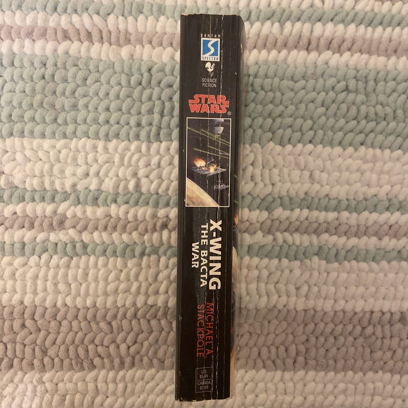 Star Wars X-Wing: The Bacta War (First Edition First Printing)