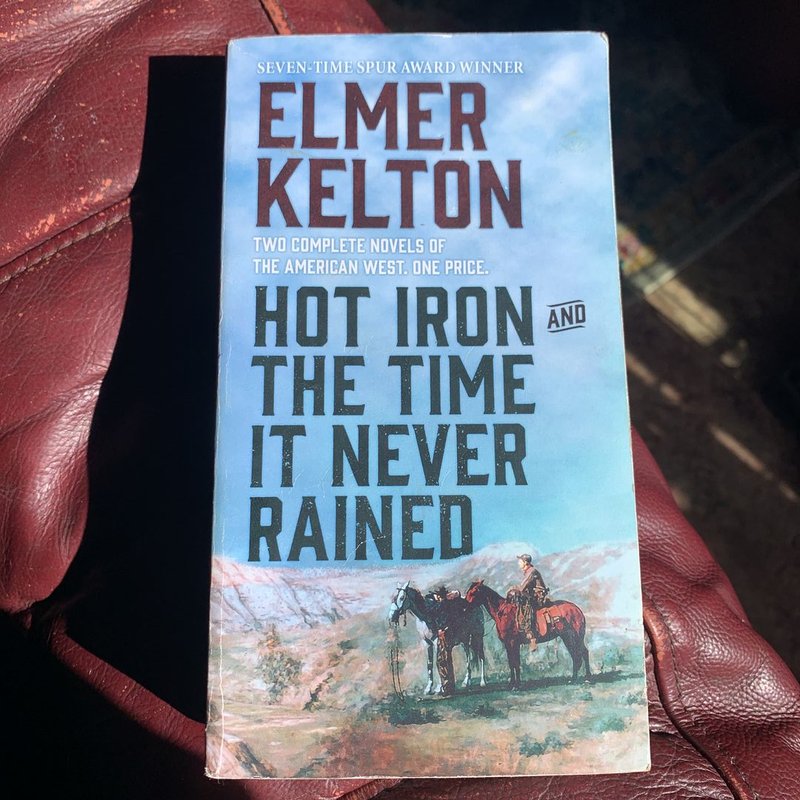 Hot Iron and the Time It Never Rained by Elmer Kelton