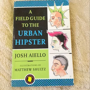 A Field Guide to the Urban Hipster