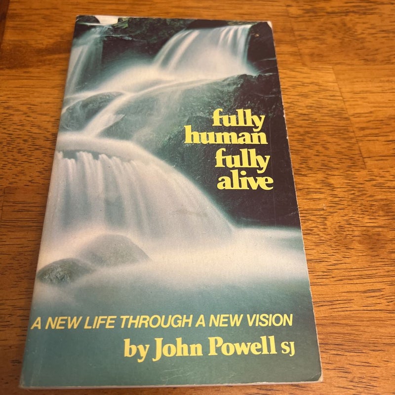 Fully Human, Fully Alive