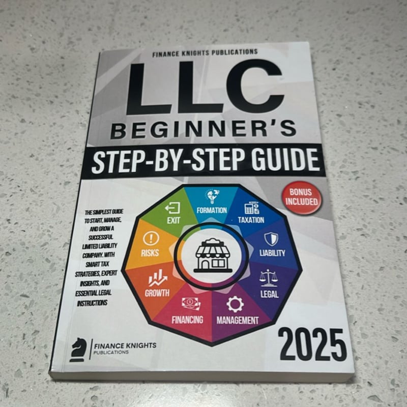LLC Beginner's Step-By-Step Guide by Finance Knights Publications