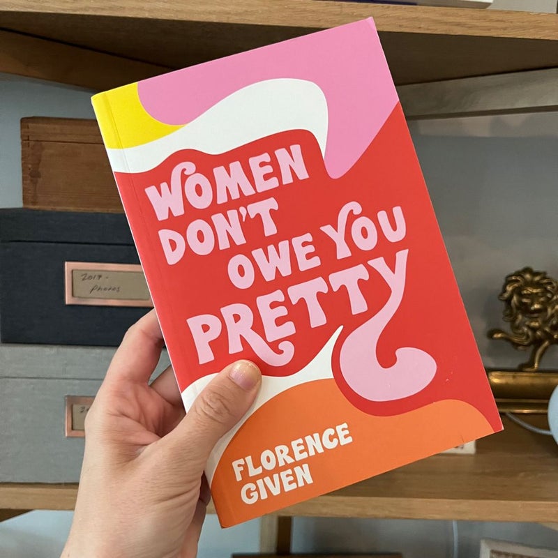 Women Don't Owe You Pretty