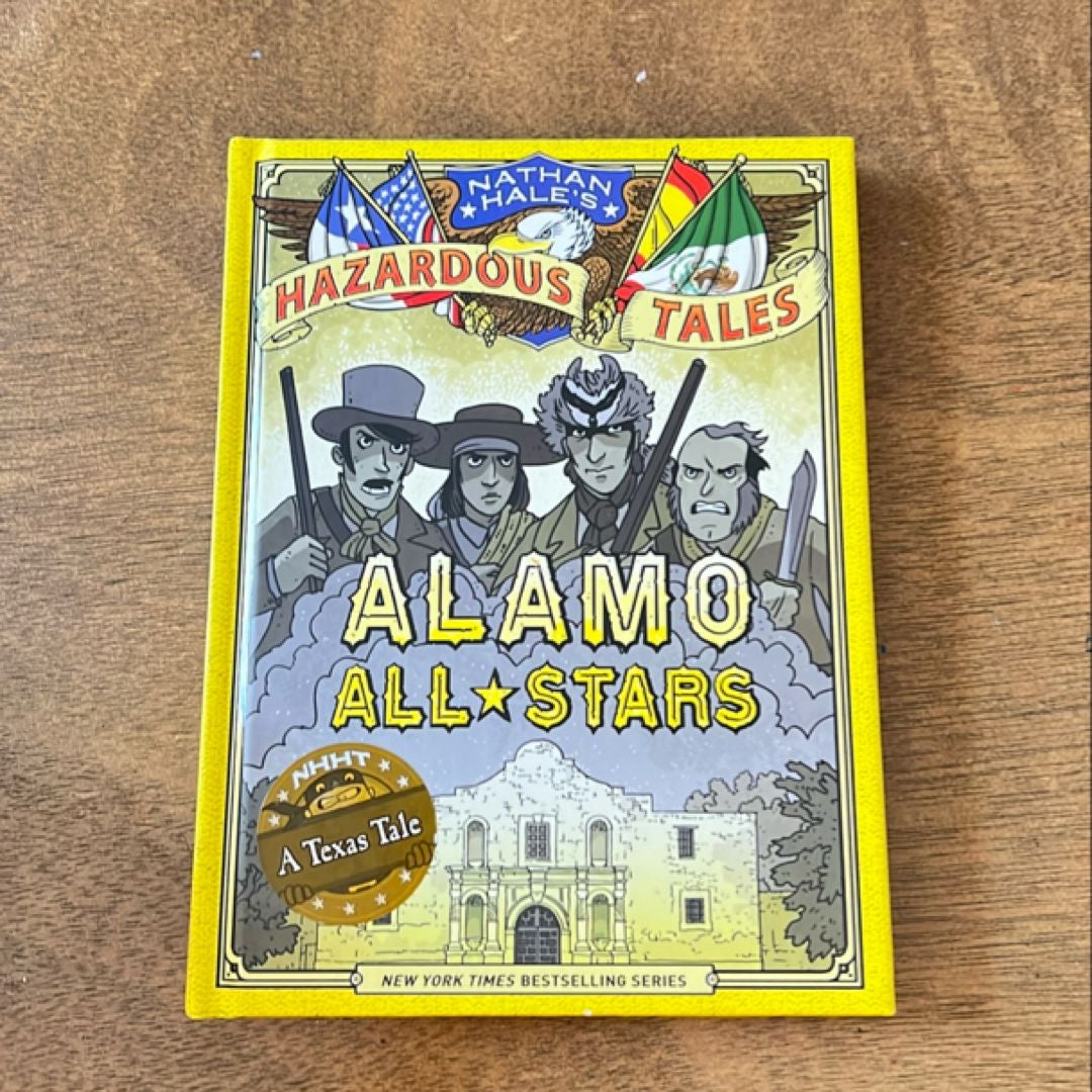 Alamo All-Stars (Nathan Hale's Hazardous Tales #6)