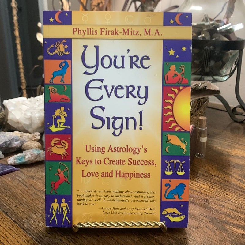 You're Every Sign!