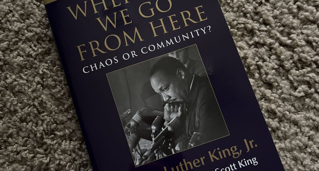 Where Do We Go from Here: Chaos or Community? (King Legacy): King Jr., Dr.  Martin Luther, Harding, Vincent, King, Coretta Scott: 9780807000670:  : Books