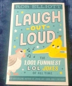 Laugh-Out-Loud: the 1,001 Funniest LOL Jokes of All Time