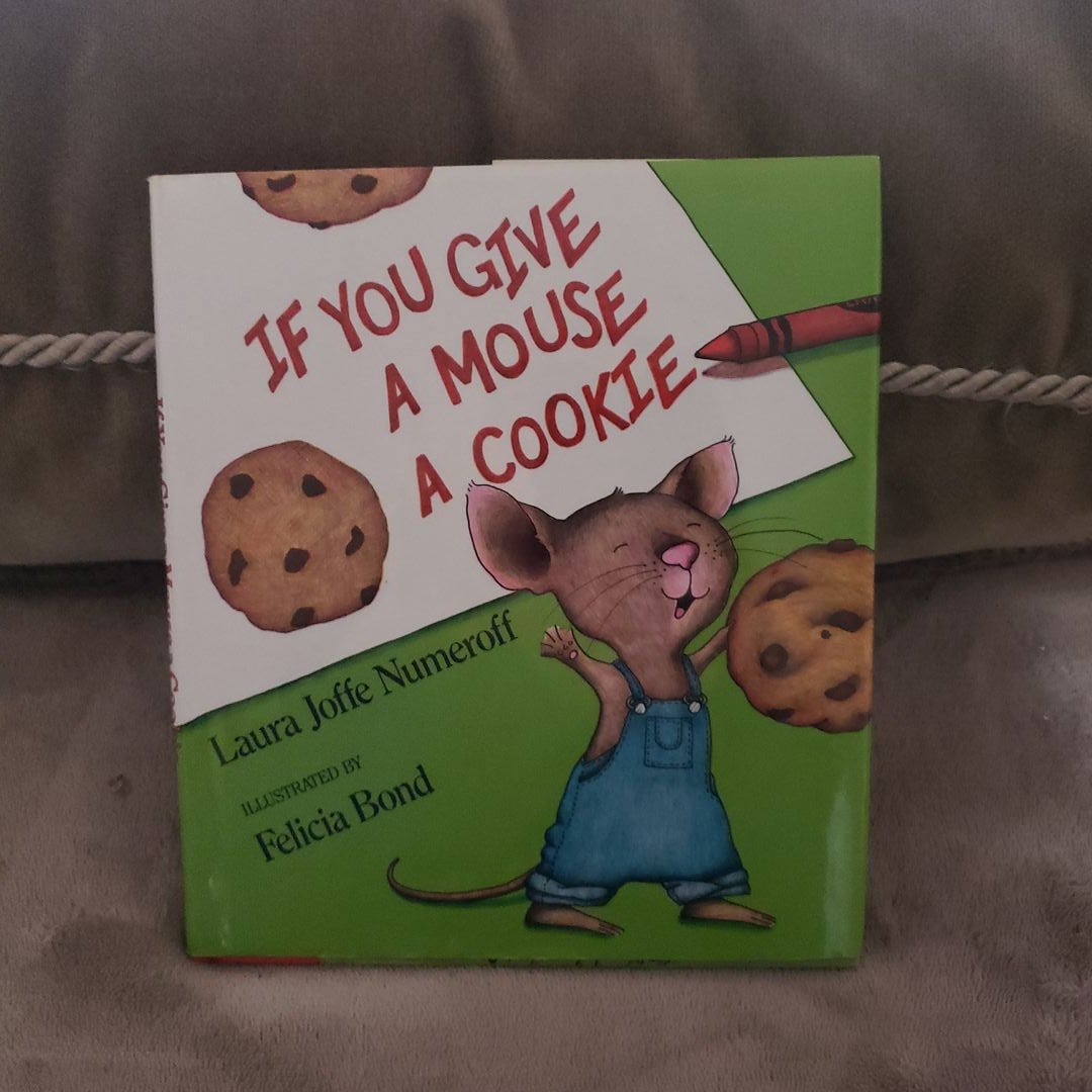 If You Give a Mouse a Cookie by Laura Joffe Numeroff, Hardcover ...