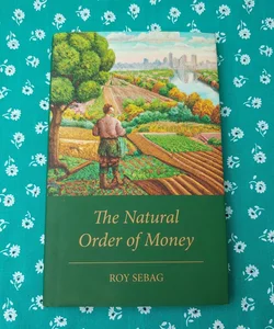The Natural Order of Money