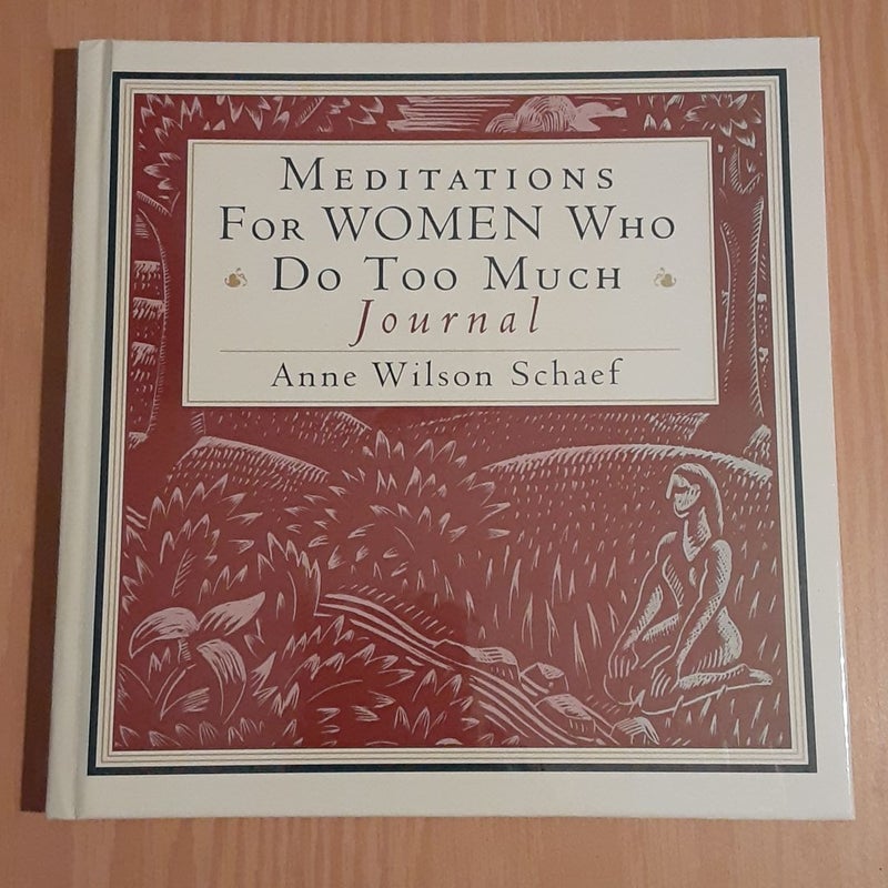 Meditations for Women Who Do Too Much Journal