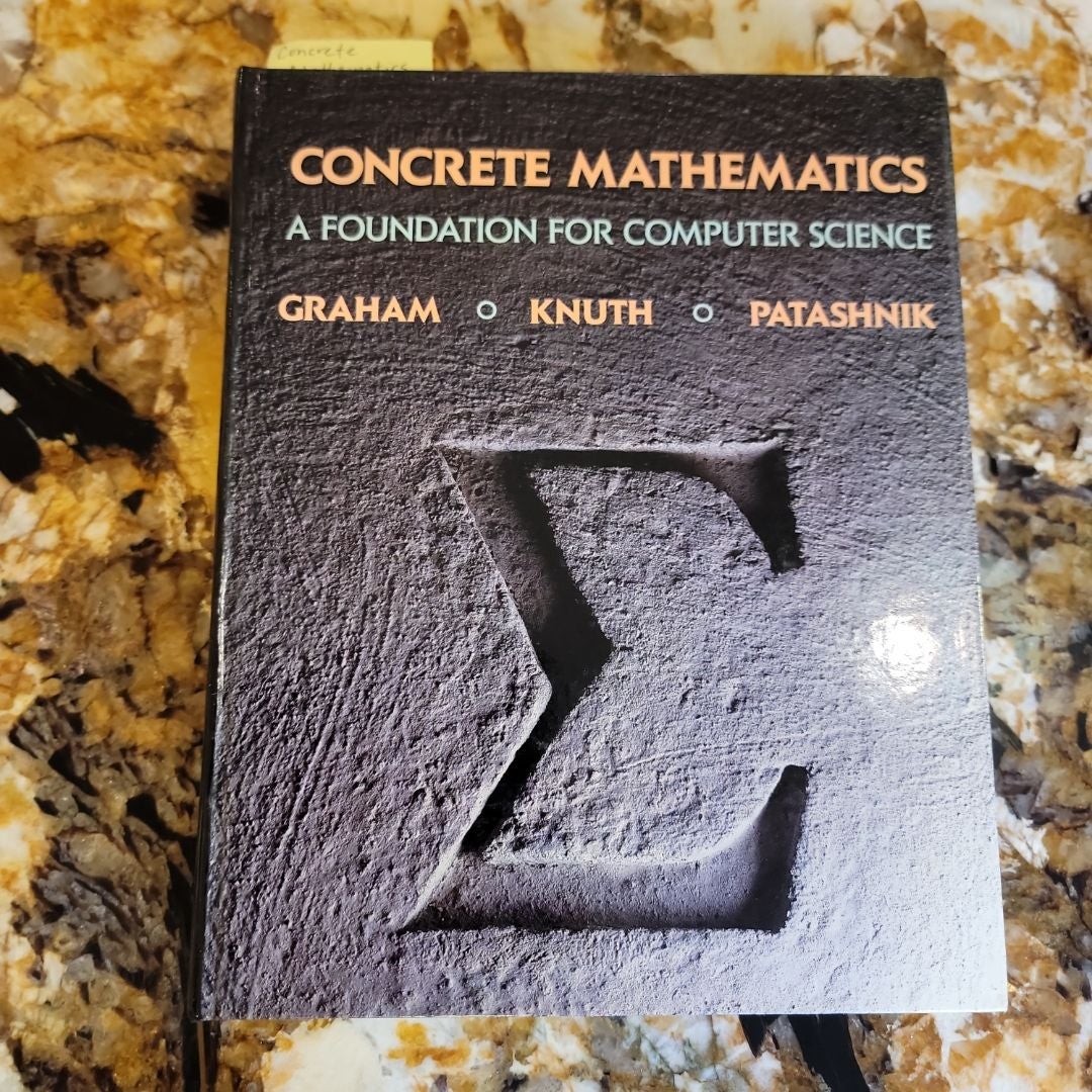 Concrete Mathematics by Ronald L. Graham, Donald E. Knuth, Oren