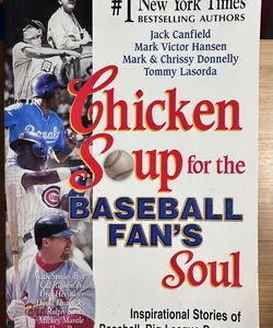 Chicken Soup for the Baseball Fan's Soul