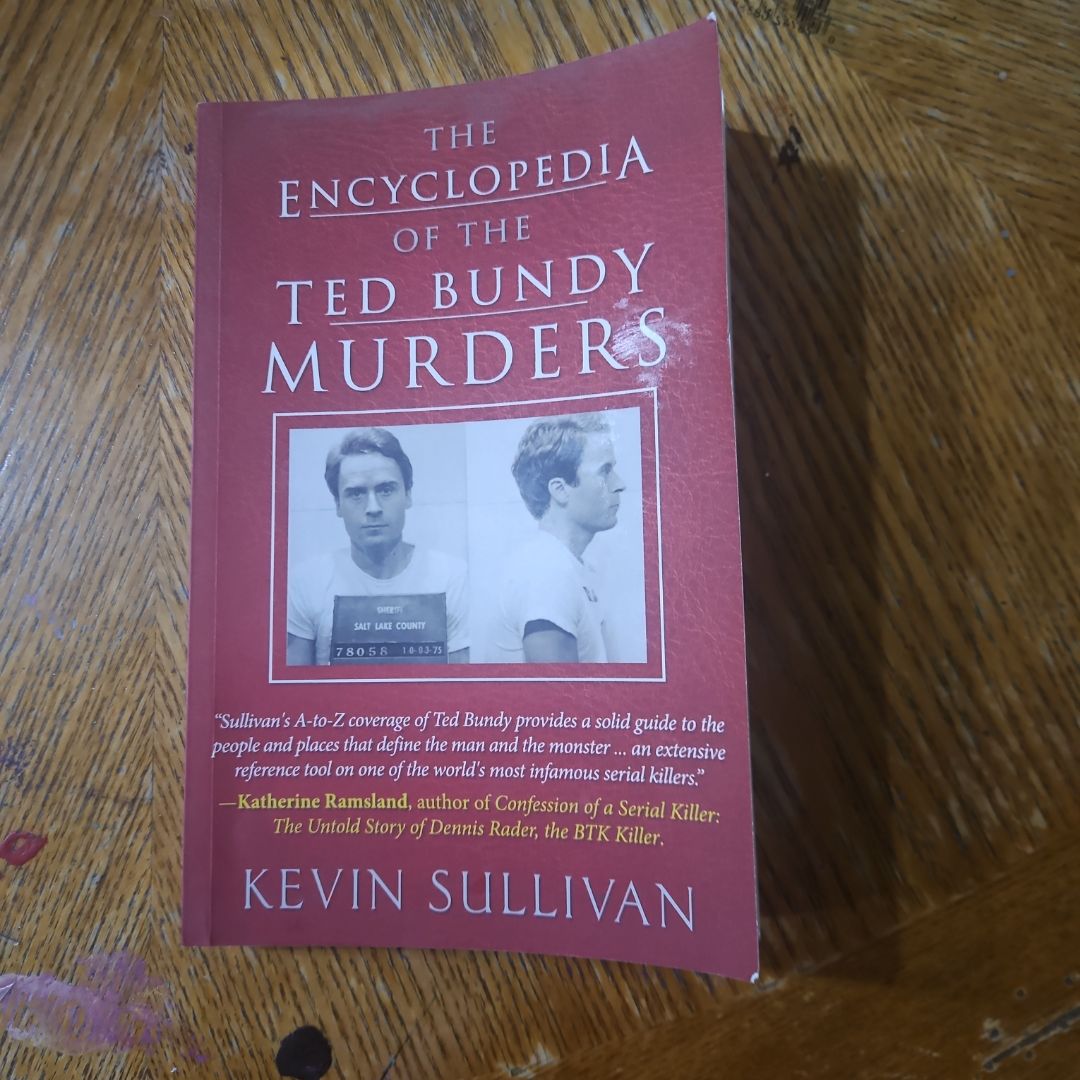 The Encyclopedia Of The Ted Bundy Murders